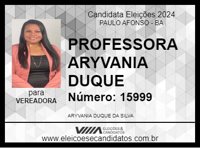 Candidato PROFESSORA ARYVANIA DUQUE 2024 - PAULO AFONSO - Eleições