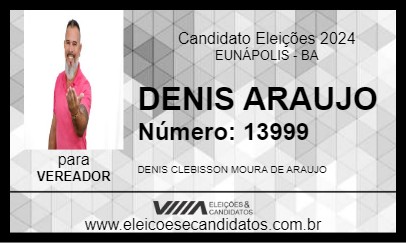 Candidato DENIS ARAUJO 2024 - EUNÁPOLIS - Eleições