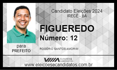 Candidato FIGUEREDO 2024 - IRECÊ - Eleições