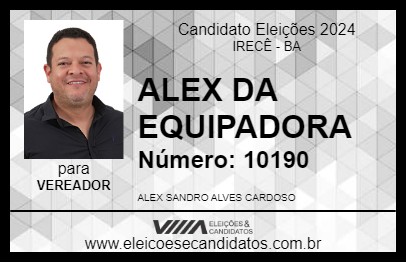 Candidato ALEX DA EQUIPADORA 2024 - IRECÊ - Eleições