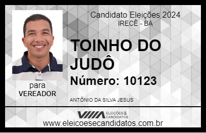 Candidato TOINHO DO JUDÔ 2024 - IRECÊ - Eleições