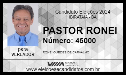 Candidato PASTOR RONEI 2024 - IBIRATAIA - Eleições