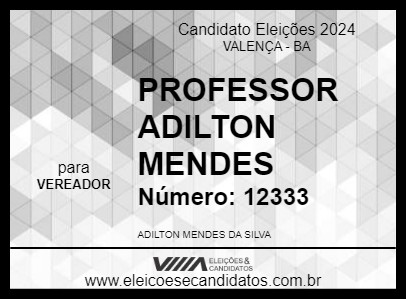 Candidato PROFESSOR ADILTON MENDES 2024 - VALENÇA - Eleições