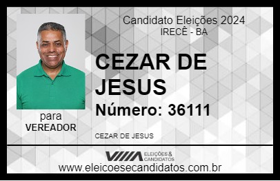 Candidato CEZAR DE JESUS 2024 - IRECÊ - Eleições