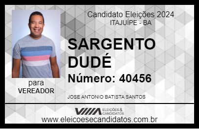 Candidato SARGENTO DUDÉ 2024 - ITAJUÍPE - Eleições