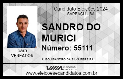 Candidato SANDRO DO MURICI 2024 - SAPEAÇU - Eleições