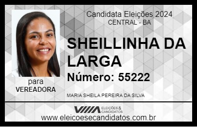 Candidato SHEILLINHA DA LARGA 2024 - CENTRAL - Eleições