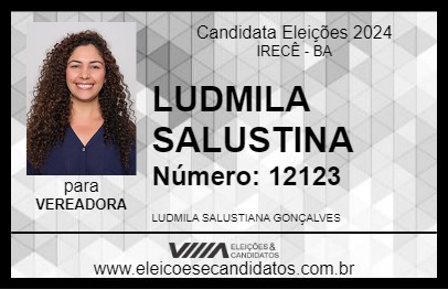 Candidato LUDMILA SALUSTINA 2024 - IRECÊ - Eleições