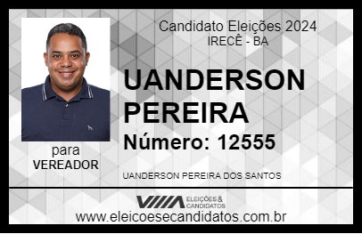 Candidato UANDERSON PEREIRA 2024 - IRECÊ - Eleições