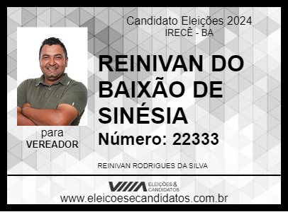 Candidato REINIVAN DO BAIXÃO DE SINÉSIA 2024 - IRECÊ - Eleições