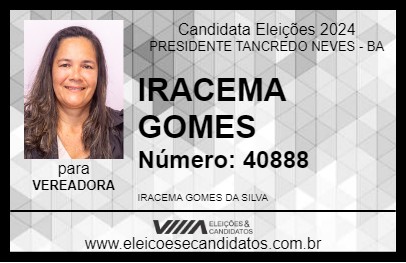 Candidato IRACEMA GOMES 2024 - PRESIDENTE TANCREDO NEVES - Eleições