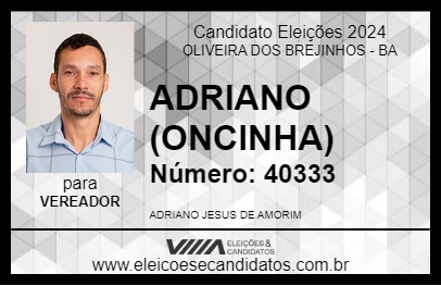 Candidato ADRIANO (ONCINHA) 2024 - OLIVEIRA DOS BREJINHOS - Eleições