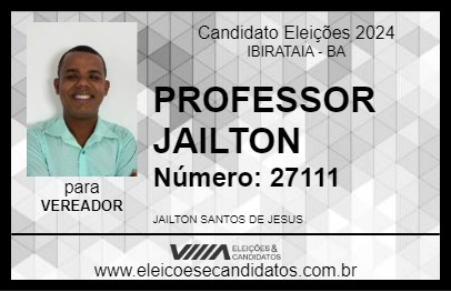 Candidato PROFESSOR JAILTON 2024 - IBIRATAIA - Eleições