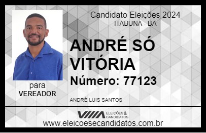 Candidato ANDRÉ SÓ VITÓRIA 2024 - ITABUNA - Eleições