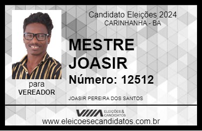 Candidato MESTRE JOASIR 2024 - CARINHANHA - Eleições