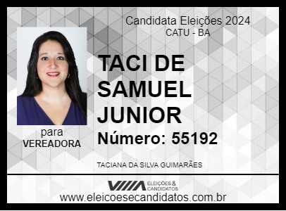 Candidato TACI DE SAMUEL JUNIOR 2024 - CATU - Eleições