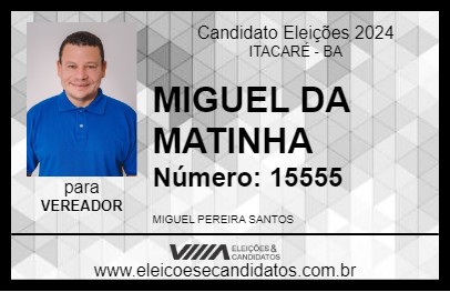 Candidato MIGUEL DA MATINHA 2024 - ITACARÉ - Eleições