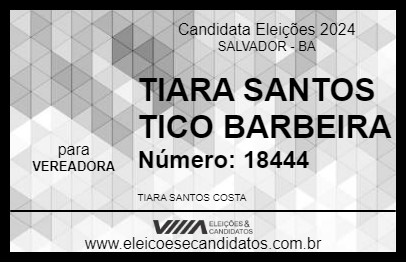 Candidato TIARA SANTOS TICO BARBEIRA 2024 - SALVADOR - Eleições