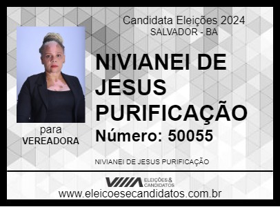 Candidato NIVIANEI  DE JESUS PURIFICAÇÃO 2024 - SALVADOR - Eleições