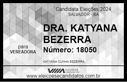 Candidato DRA. KATYANA BEZERRA 2024 - SALVADOR - Eleições