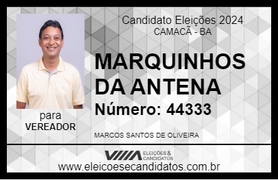 Candidato MARQUINHOS DA ANTENA 2024 - CAMACÃ - Eleições