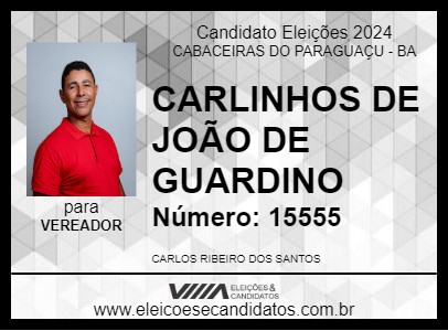 Candidato CARLINHOS DE JOÃO DE GUARDINO 2024 - CABACEIRAS DO PARAGUAÇU - Eleições