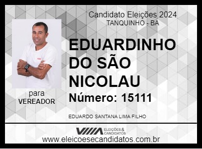 Candidato EDUARDINHO DO SÃO NICOLAU  2024 - TANQUINHO - Eleições