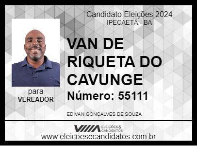 Candidato VAN DE RIQUETA DO CAVUNGE 2024 - IPECAETÁ - Eleições