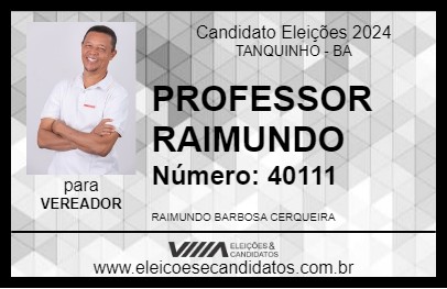 Candidato PROFESSOR RAIMUNDO 2024 - TANQUINHO - Eleições