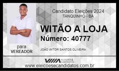 Candidato WITÃO A LOJA  2024 - TANQUINHO - Eleições