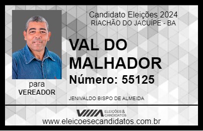 Candidato VAL DO MALHADOR 2024 - RIACHÃO DO JACUÍPE - Eleições