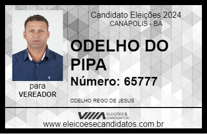 Candidato ODELHO DO PIPA 2024 - CANÁPOLIS - Eleições