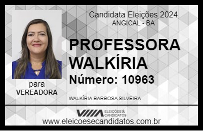 Candidato PROFESSORA WALKÍRIA 2024 - ANGICAL - Eleições