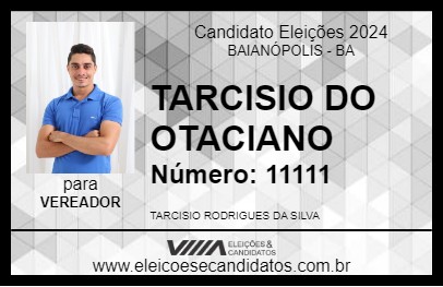 Candidato TARCISIO DO OTACIANO 2024 - BAIANÓPOLIS - Eleições