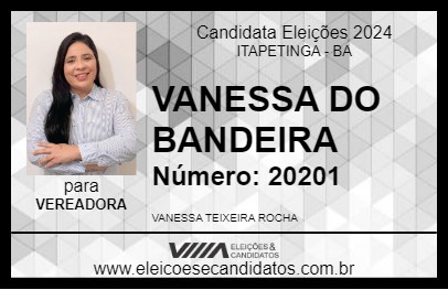 Candidato VANESSA DO BANDEIRA 2024 - ITAPETINGA - Eleições