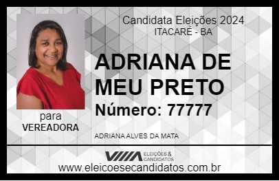 Candidato ADRIANA DE MEU PRETO 2024 - ITACARÉ - Eleições