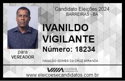 Candidato IVANILDO VIGILANTE 2024 - BARREIRAS - Eleições