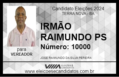 Candidato IRMÃO RAIMUNDO PS 2024 - TERRA NOVA - Eleições