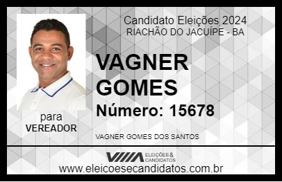 Candidato VAGNER GOMES 2024 - RIACHÃO DO JACUÍPE - Eleições