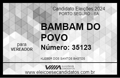 Candidato BAMBAM DO POVO 2024 - PORTO SEGURO - Eleições