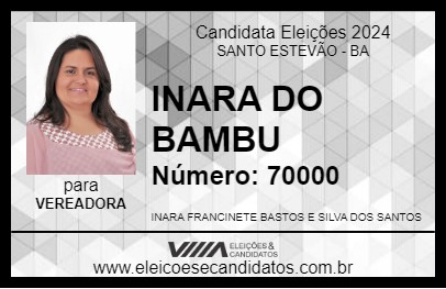 Candidato INARA DO BAMBU 2024 - SANTO ESTEVÃO - Eleições