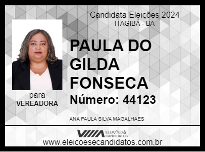 Candidato PAULA DO GILDA FONSECA 2024 - ITAGIBÁ - Eleições