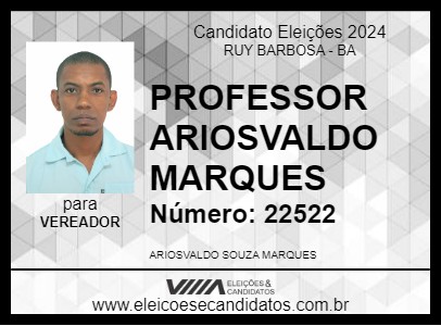 Candidato PROFESSOR ARIOSVALDO MARQUES 2024 - RUY BARBOSA - Eleições