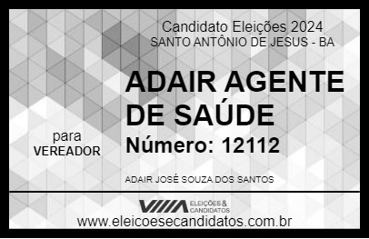 Candidato ADAIR AGENTE DE SAÚDE 2024 - SANTO ANTÔNIO DE JESUS - Eleições