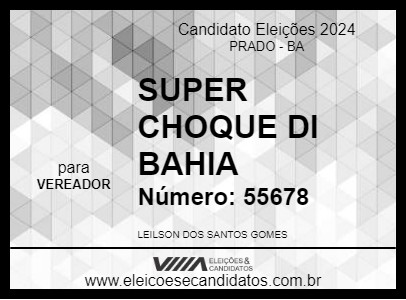 Candidato SUPER CHOQUE DI BAHIA 2024 - PRADO - Eleições