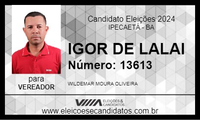 Candidato IGOR DE LALAI 2024 - IPECAETÁ - Eleições