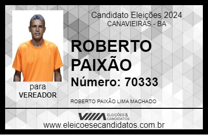 Candidato ROBERTO PAIXÃO 2024 - CANAVIEIRAS - Eleições