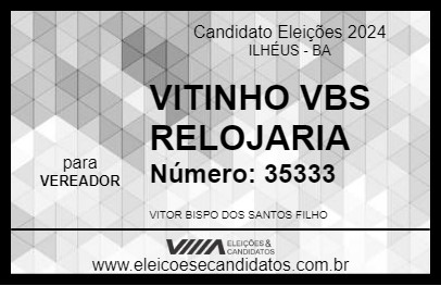 Candidato VITINHO VBS RELOJARIA 2024 - ILHÉUS - Eleições