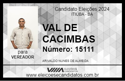 Candidato VAL DE CACIMBAS 2024 - ITIÚBA - Eleições