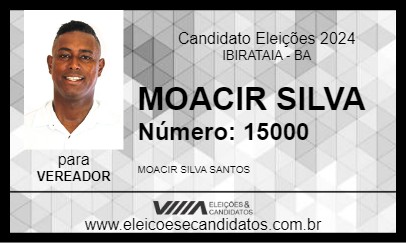 Candidato MOACIR SILVA 2024 - IBIRATAIA - Eleições